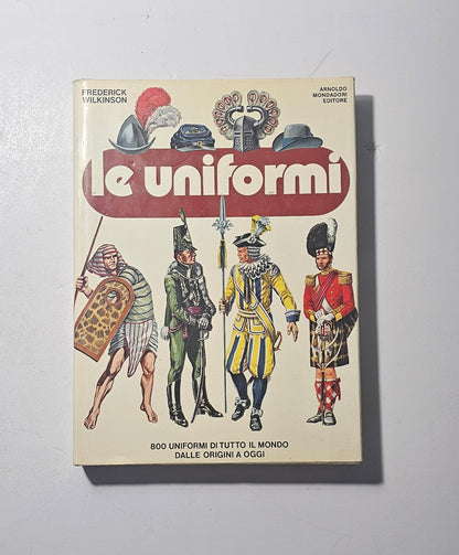 Le Uniformi Frederick Wilkinson Mondadori iolibrocarmine
