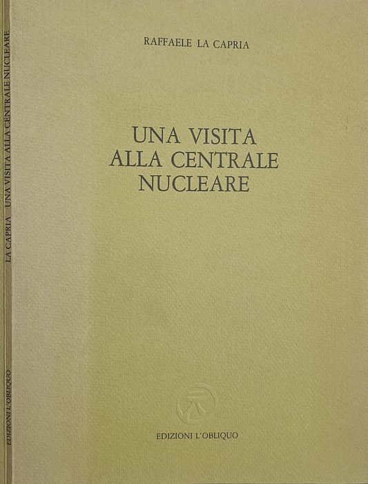 Una Visita Alla Centrale Nucleare – Raffaele La Capria *