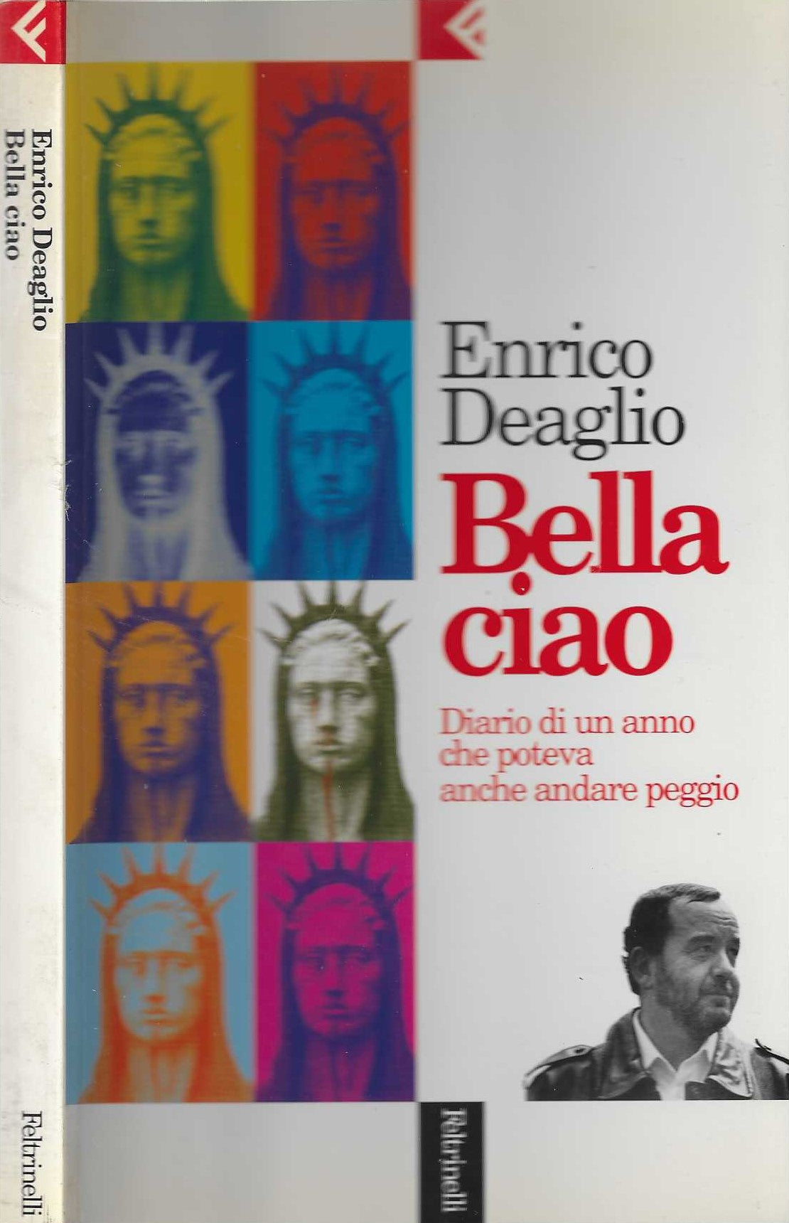 Bella ciao. Diario di un anno che poteva anche andare peggio - Deaglio, Enrico