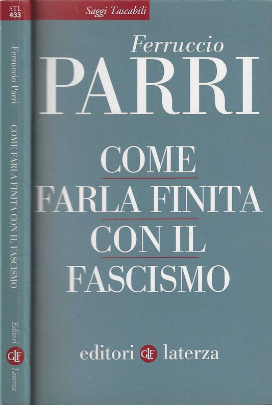 Come farla finita con il fascismo - Ferruccio Parri