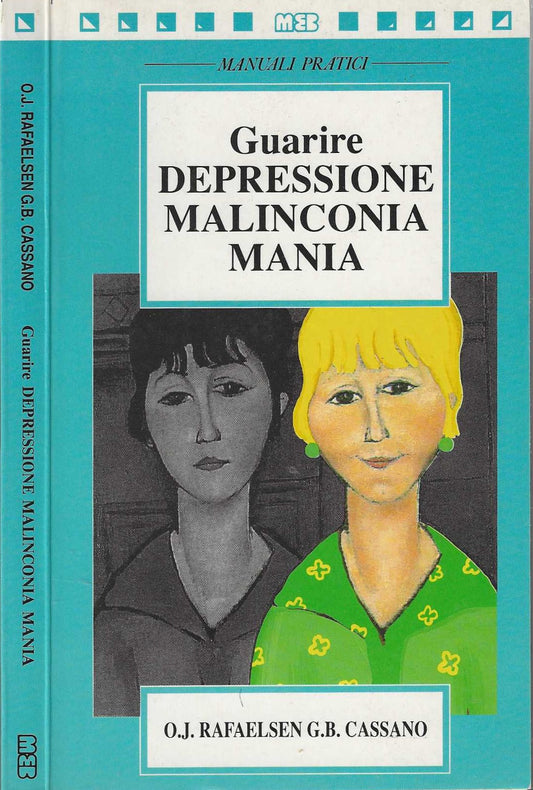 Guarire depressione, malinconia, mania - Rafaelsen, Ole J.