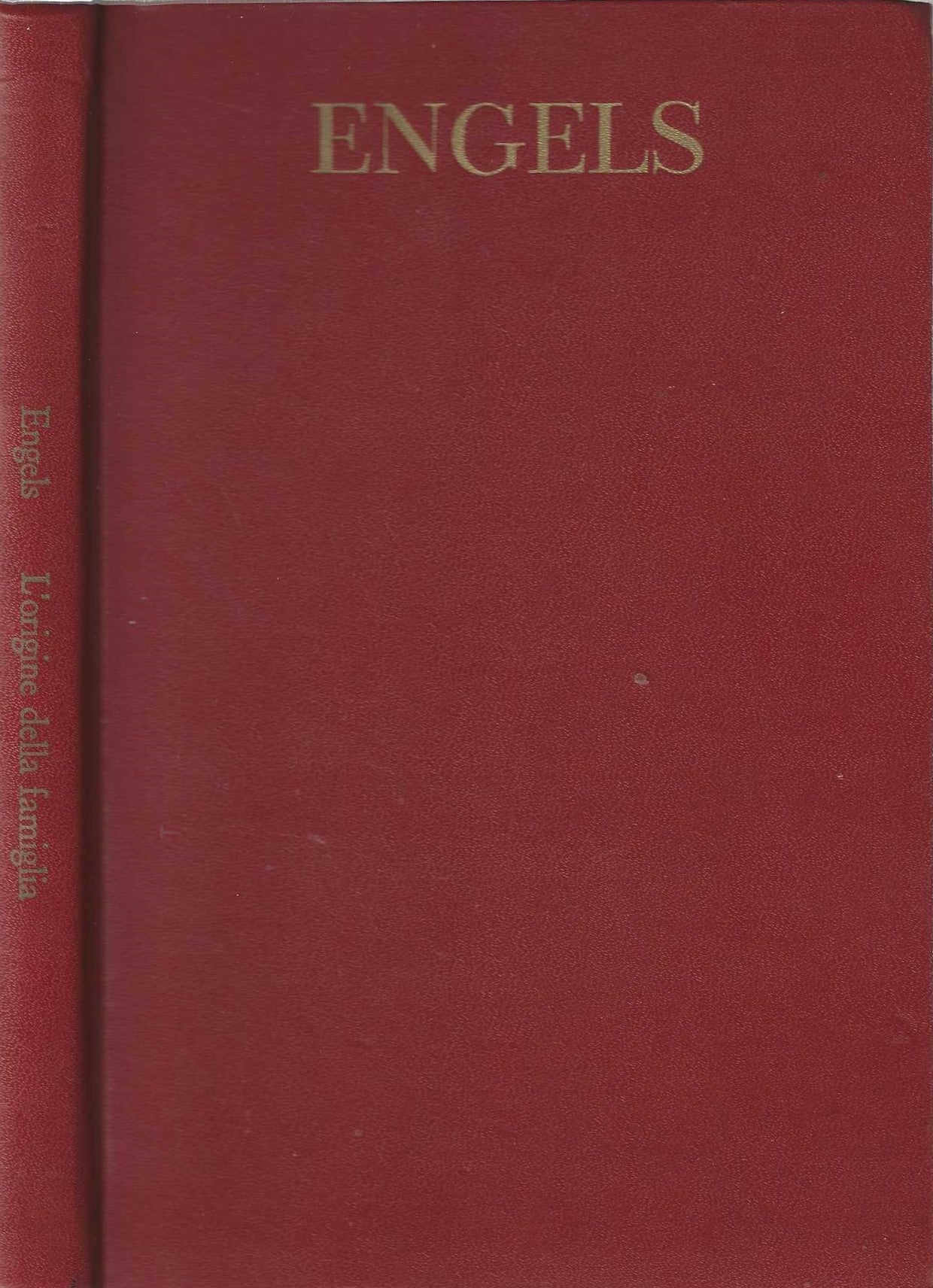 L'origine della famiglia, della proprietà privata e dello Stato - ENGELS, FRIEDRICH