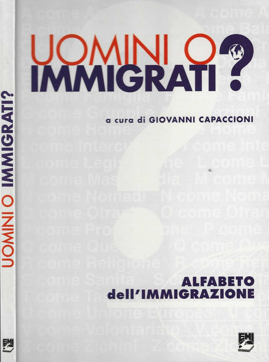 Uomini o immigrati? Alfabeto dell'immigrazione