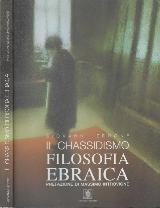 Il chassidismo. Filosofia ebraica * Zenone, Giovanni