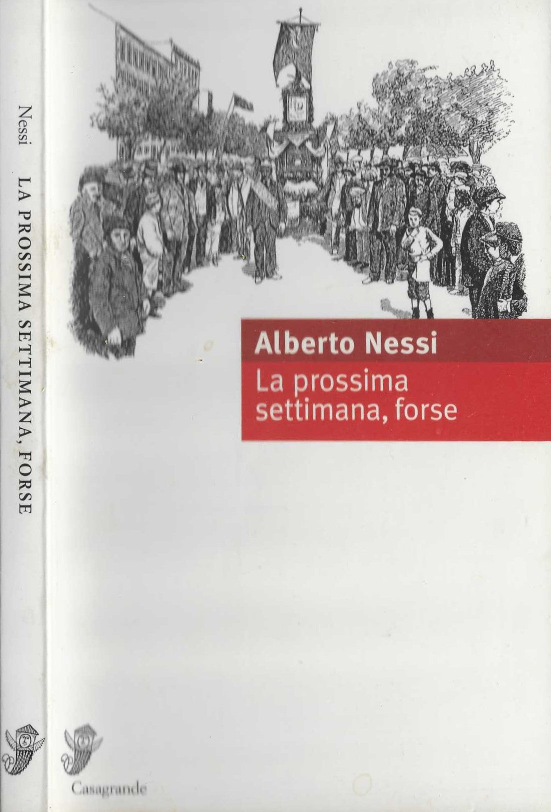 La prossima settimana, forse - Alberto Nessi