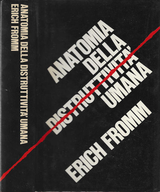 Anatomia della distruttività umana - Erich Fromm