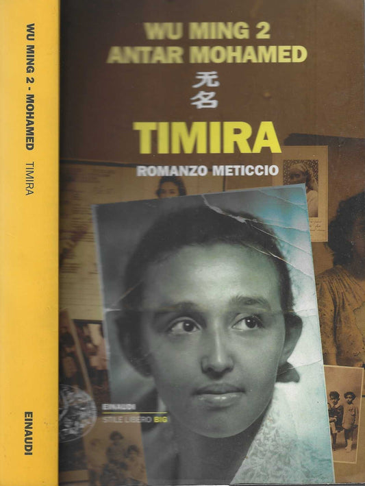 Timira. Romanzo meticcio - di Wu Ming 2 (Autore), Antar Mohamed (Autore) * 