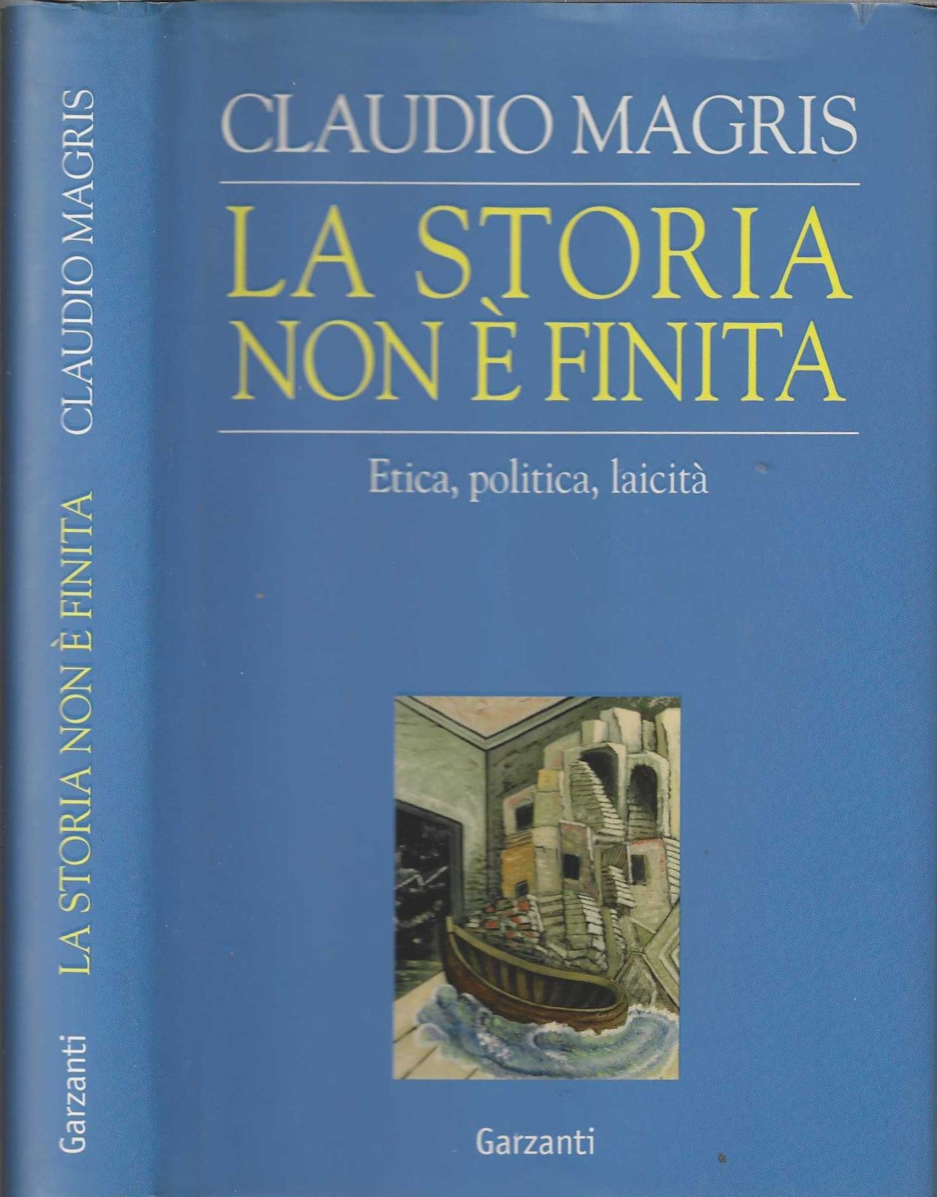 La storia non è finita. Etica, politica, laicità - Magris Claudio