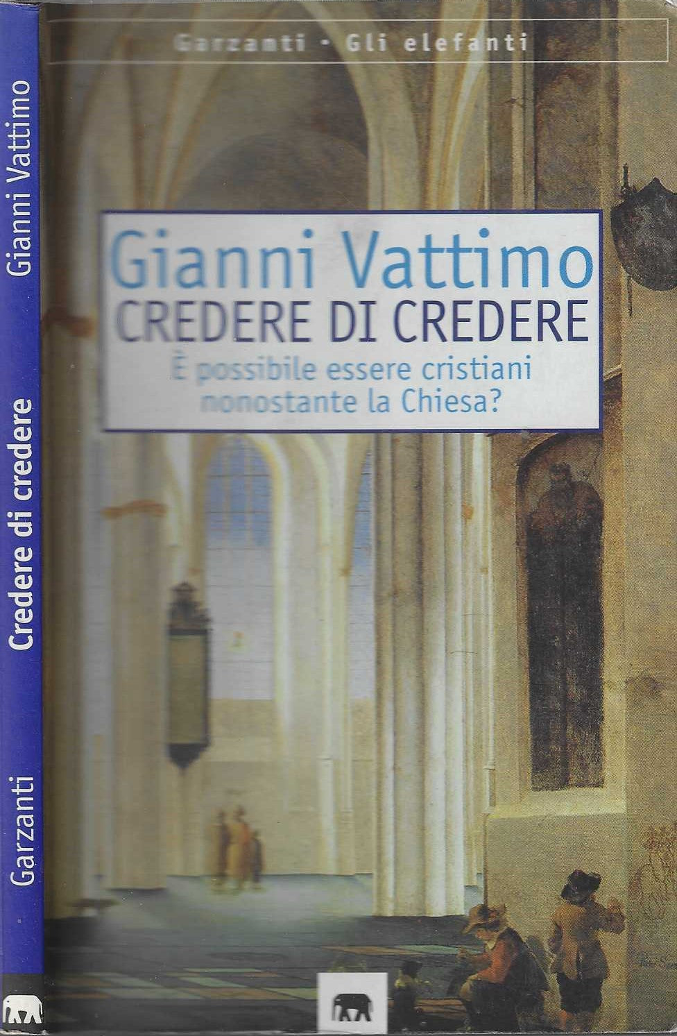 Credere di credere. È possibile essere cristiani nonostante la chiesa?