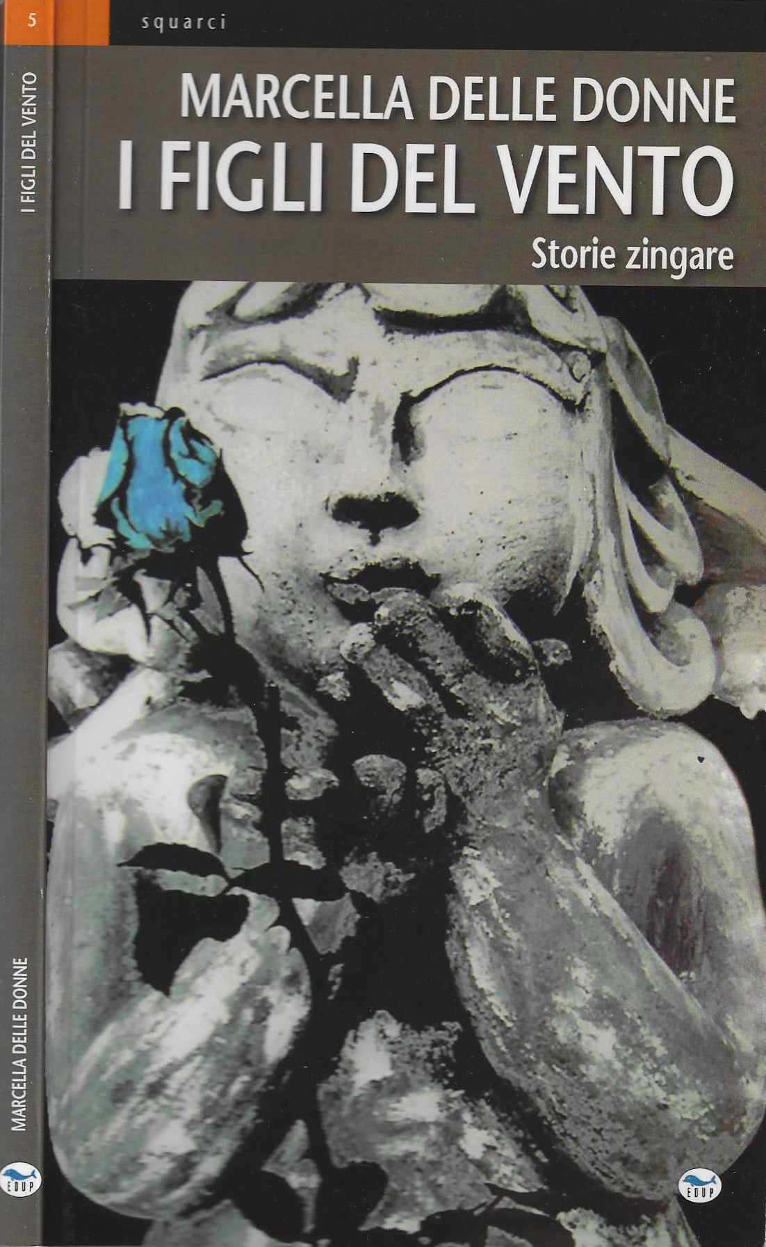 I figli del vento. Storie zingare - Delle Donne, Marcella