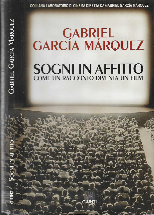 Sogni in affitto come un romanzo diventa un film - Gabriel Garcia Marquez