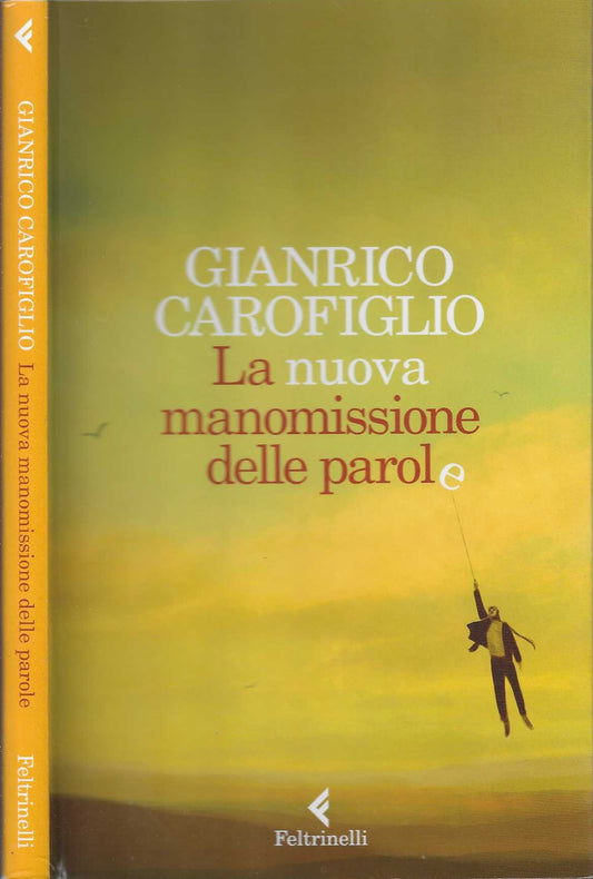 La nuova manomissione delle parole - Carofiglio, Gianrico