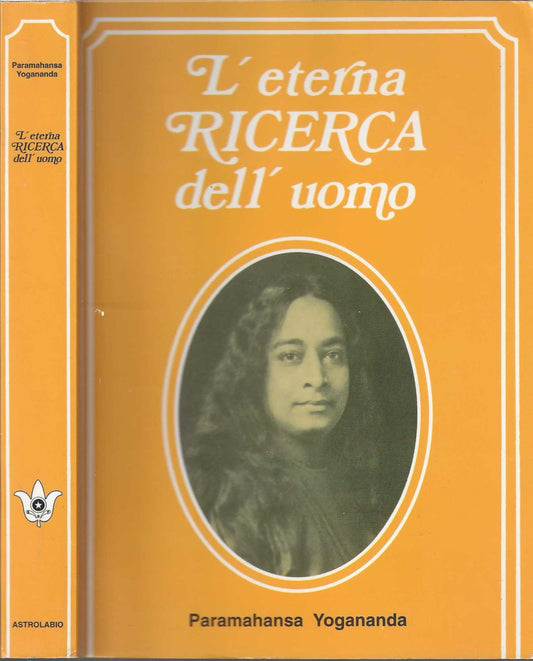 L'eterna ricerca dell'uomo - Paramhansa, Swami Yogananda