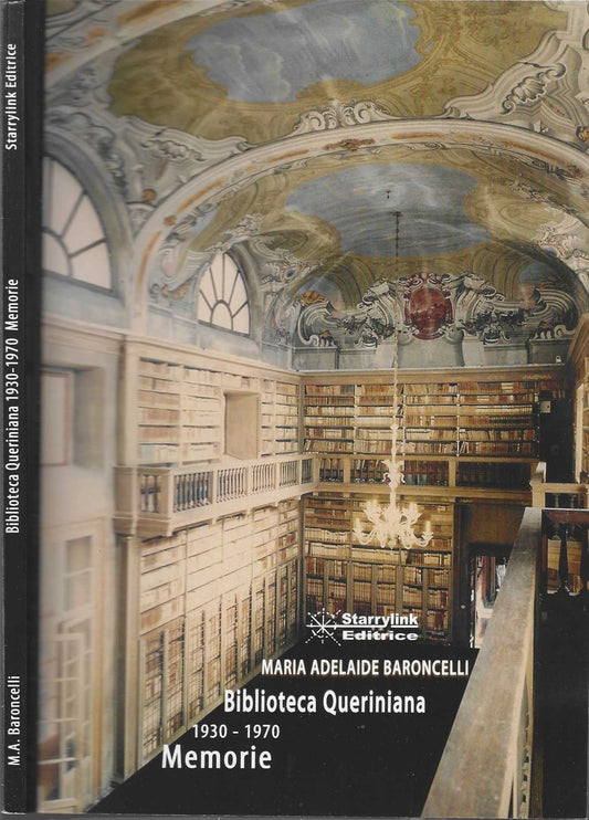 Biblioteca Queriniana 1930-1970. Memorie - Baroncelli Maria Adelaide