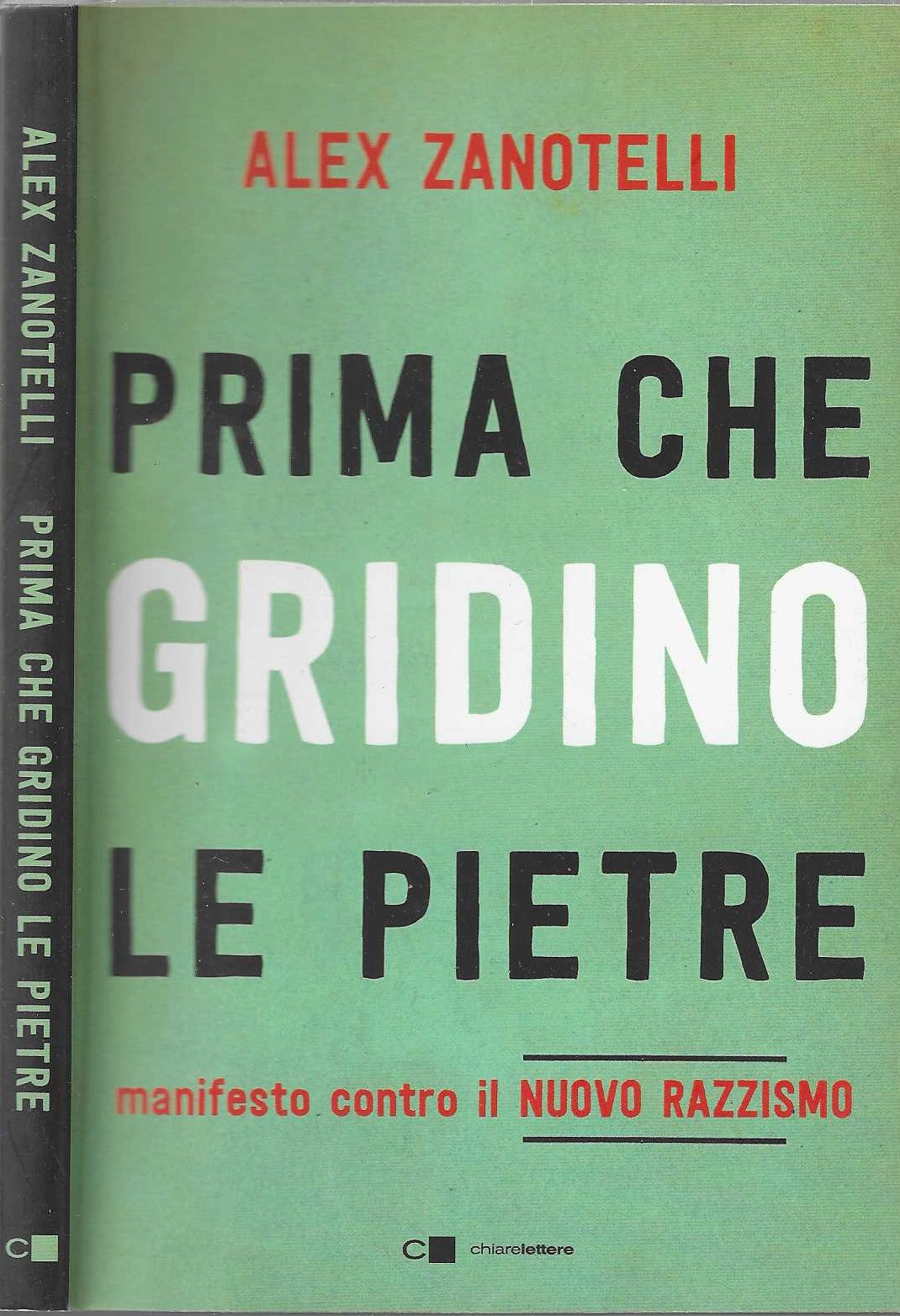 Prima che gridino le pietre. Manifesto contro il nuovo razzismo - Alex Zanotelli