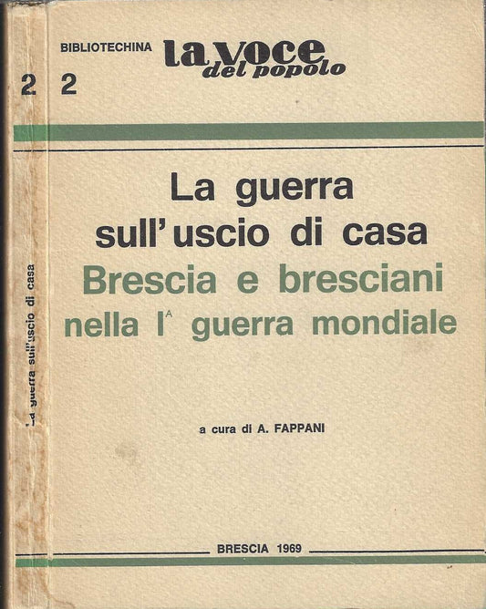 La guerra sull’uscio di casa. Brescia e i bresciani nella I guerra mondiale