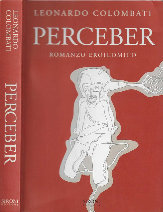 Perceber. Romanzo eroicomico - Colombati, Leonardo