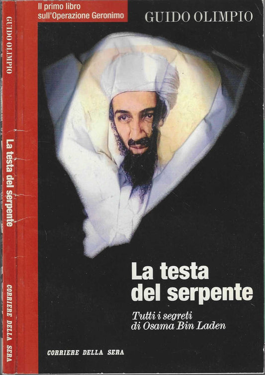La testa del serpente. Tutti i segreti di Osama Bin Laden - G. Olimpio