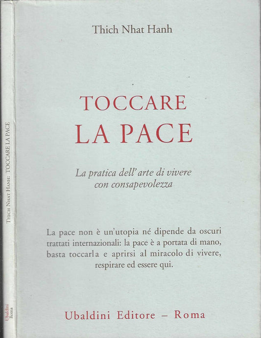 Toccare la pace. La pratica dell'arte di vivere con consapevolezza - Thich Nhat Hanh