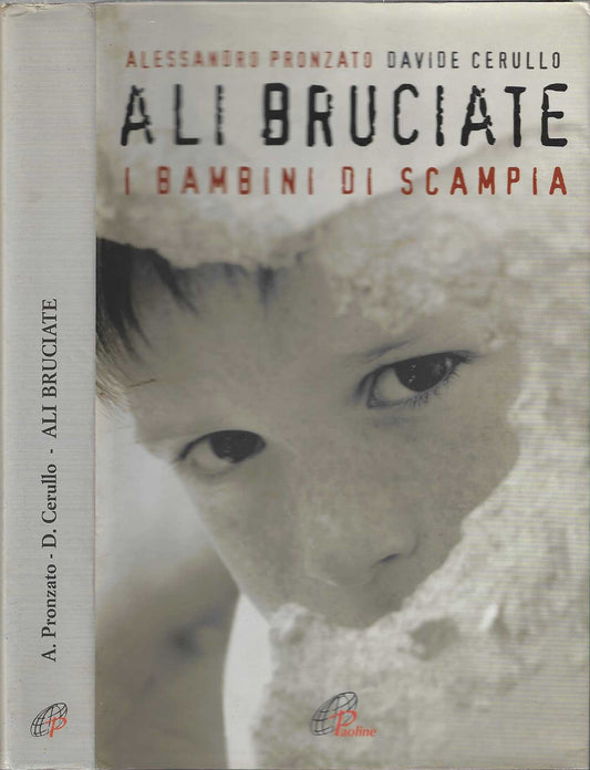 Ali bruciate. I bambini di Scampia - Pronzato, Alessandro / Davide Cerullo