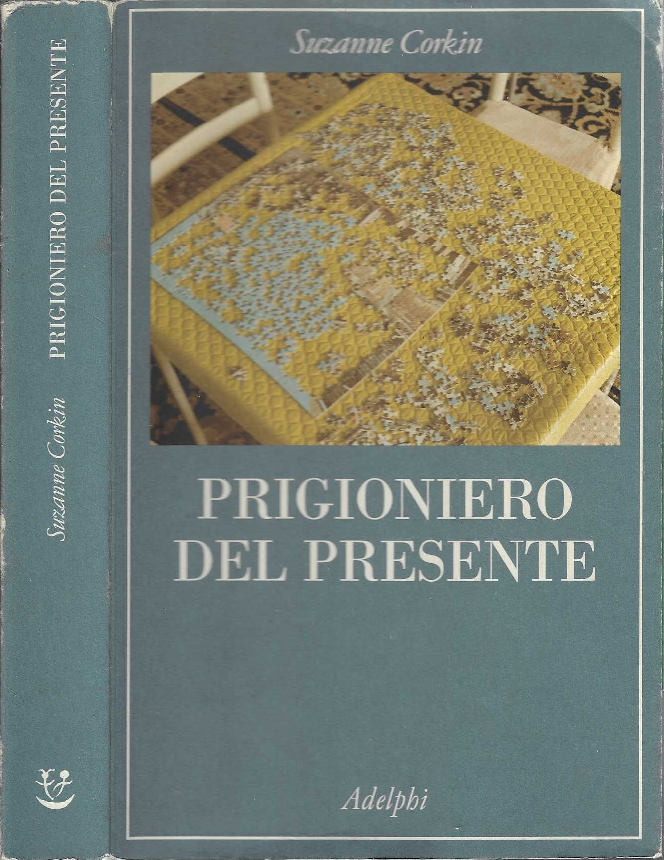 Prigioniero del presente. La vita indimenticabile del paziente amnesico H. M.