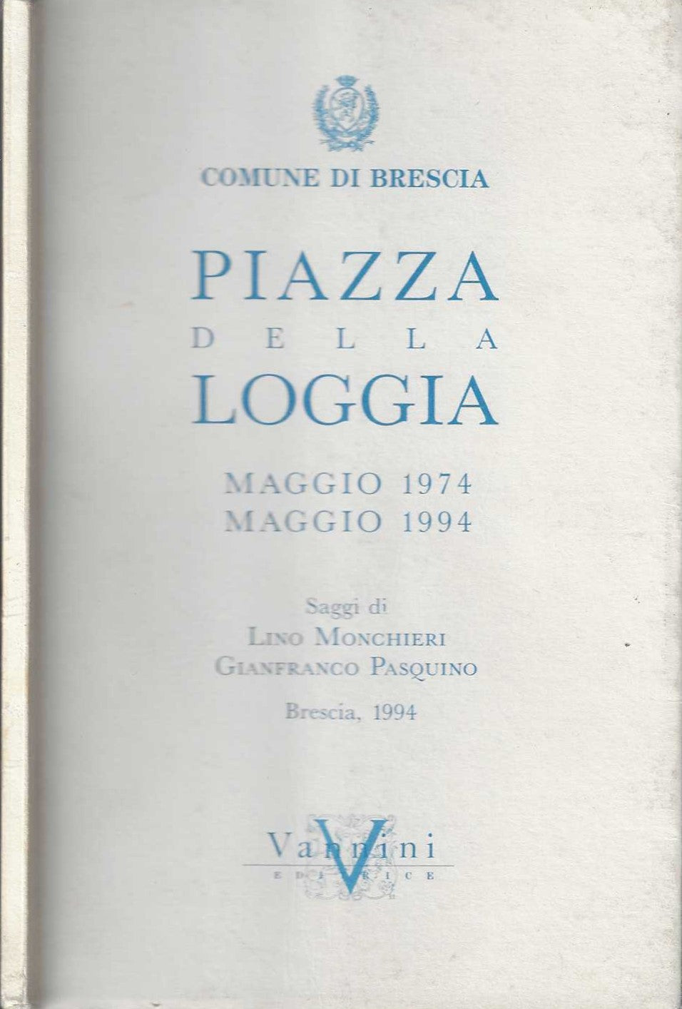 Piazza della Loggia Maggio 1974-Maggio 1994