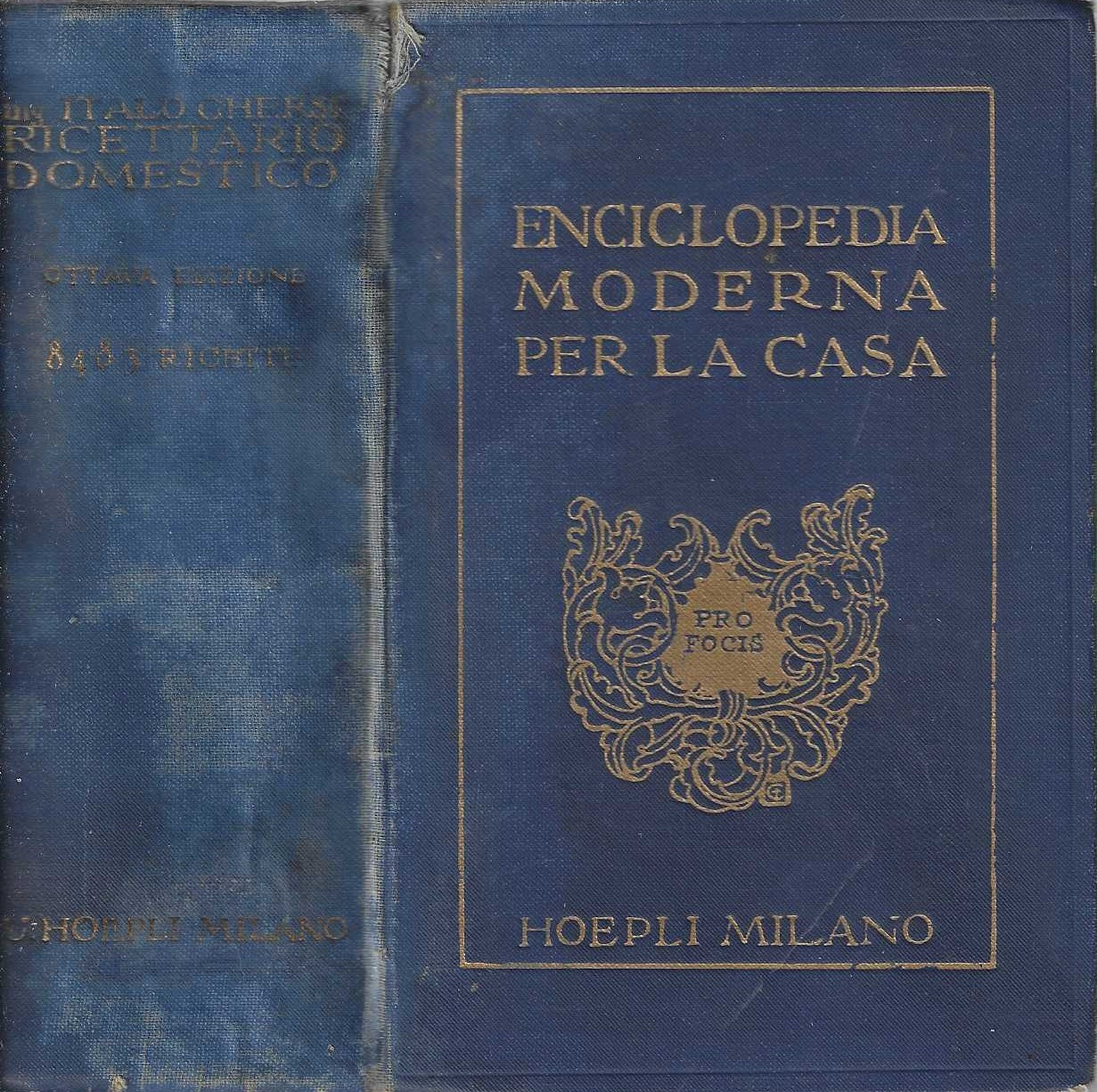 Ricettario domestico. Enciclopedia moderna per la casa. Ottava edizione accresciuta e rimodernata con 8483 ricette e 244 incisioni