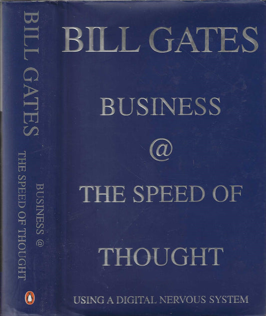 Business at the Speed of Thought: Using a Digital Nervous System - Bill Gates