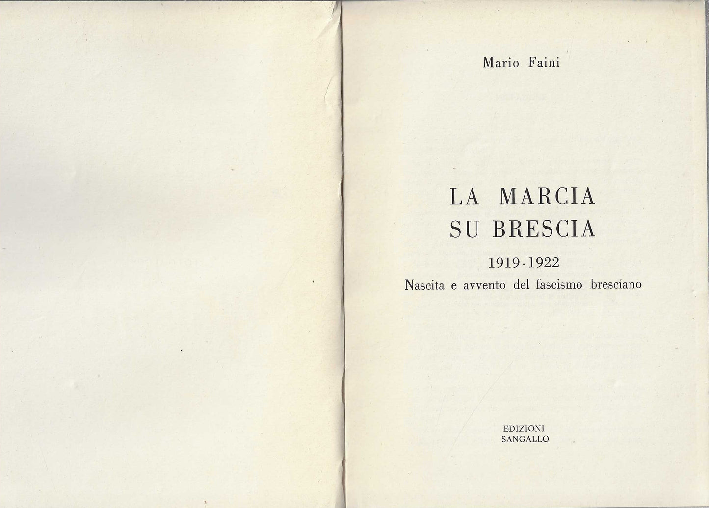 La marcia su Brescia. 1919-1922 nascita e avvento del fascismo Bresciano