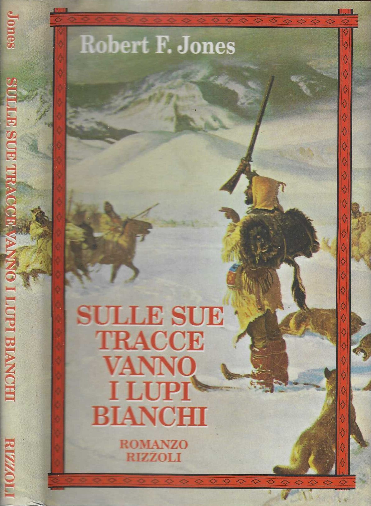 Sulle sue tracce vanno i lupi bianchi - Robert F. Jones