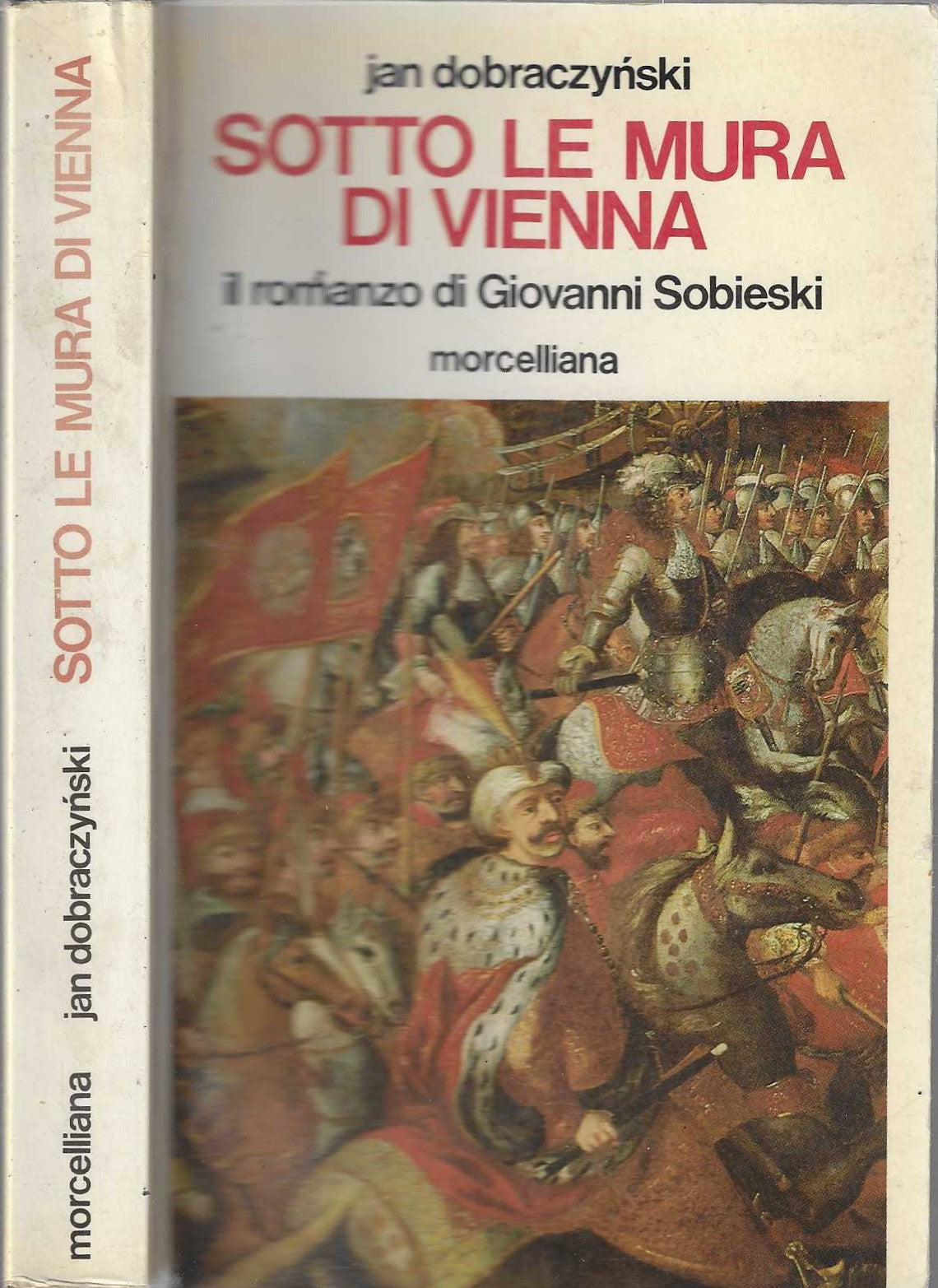 Sotto le mura di Vienna. Il romanzo di Giovanni Sobieski