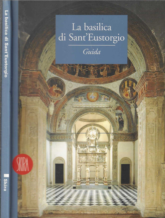 La Basilica di Sant'Eustorgio - Guida
