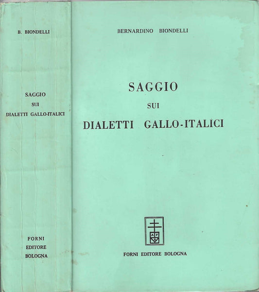 Saggio sui dialetti gallo-italici (rist. anast. Milano, 1853) - Bernardino Biondelli