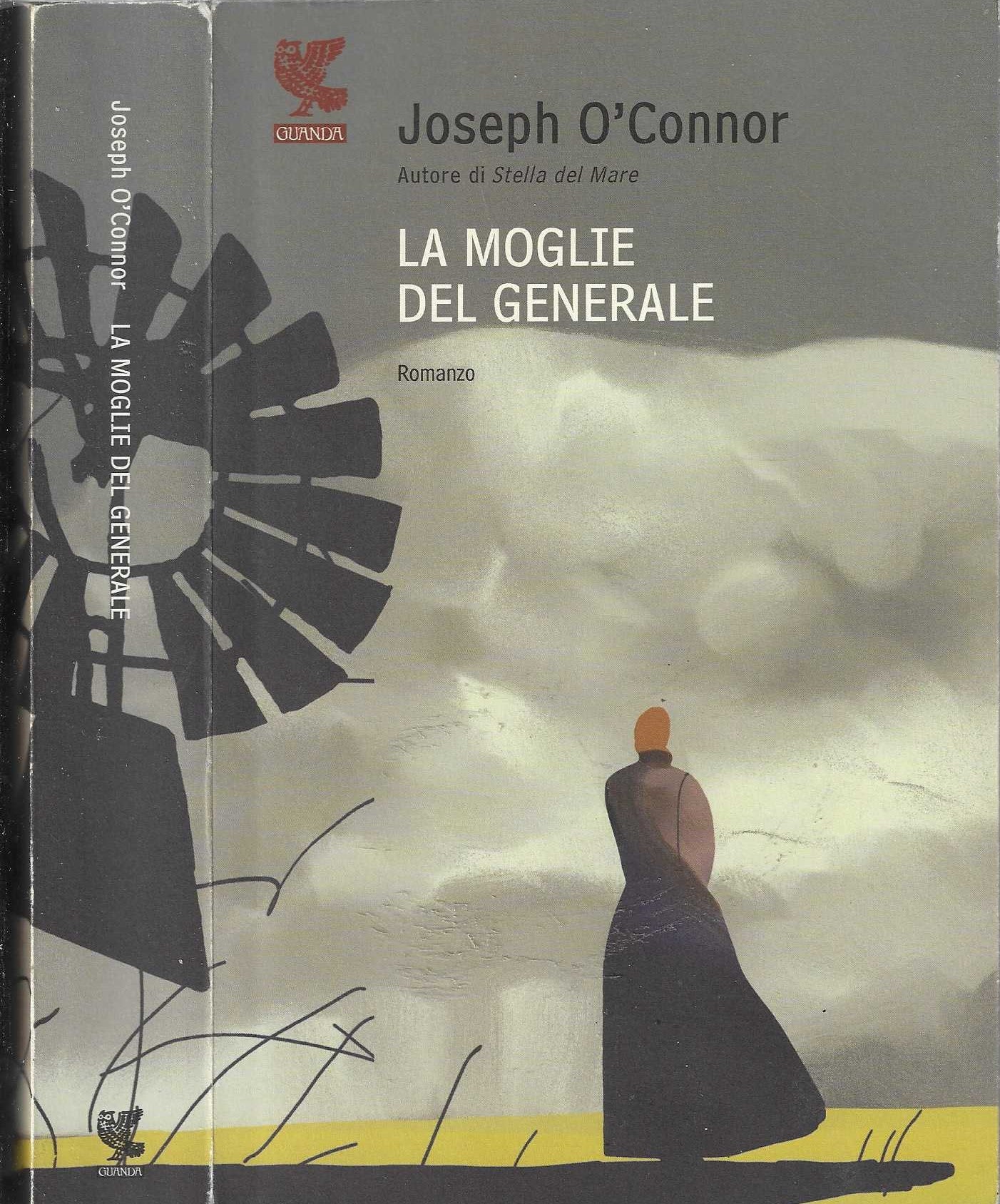 La moglie del generale di Joseph O'Connor (Autore), Massimo Bocchiola (Traduttore)