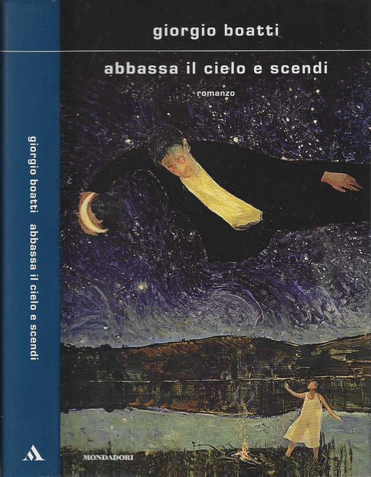 Abbassa il cielo e scendi - Boatti, Giorgio