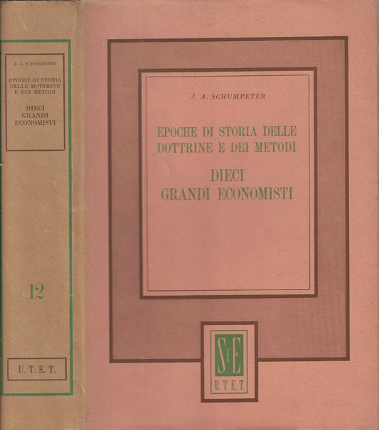 Epoche di storia della dottrine e dei metodi. Dieci grandi economisti