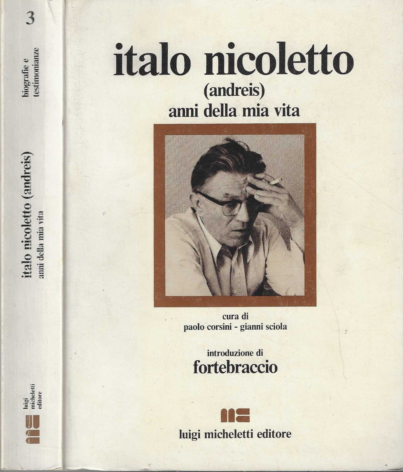 Italo Nicoletto (Andreis). Anni della mia vita (1909-1945) con una memoria su: brescia dalla liberazione all'egemonia moderata (1945-1948).