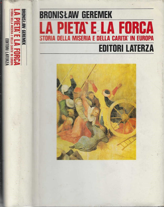 La pietà e la forca. Storia della miseria e della carità in Europa