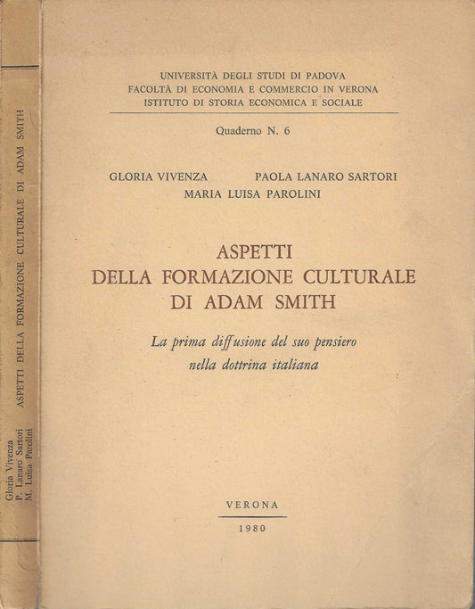 Aspetti della formazione culturale di Adam Smith. La prima diffusione del suo pensiero nella dottrina italiana