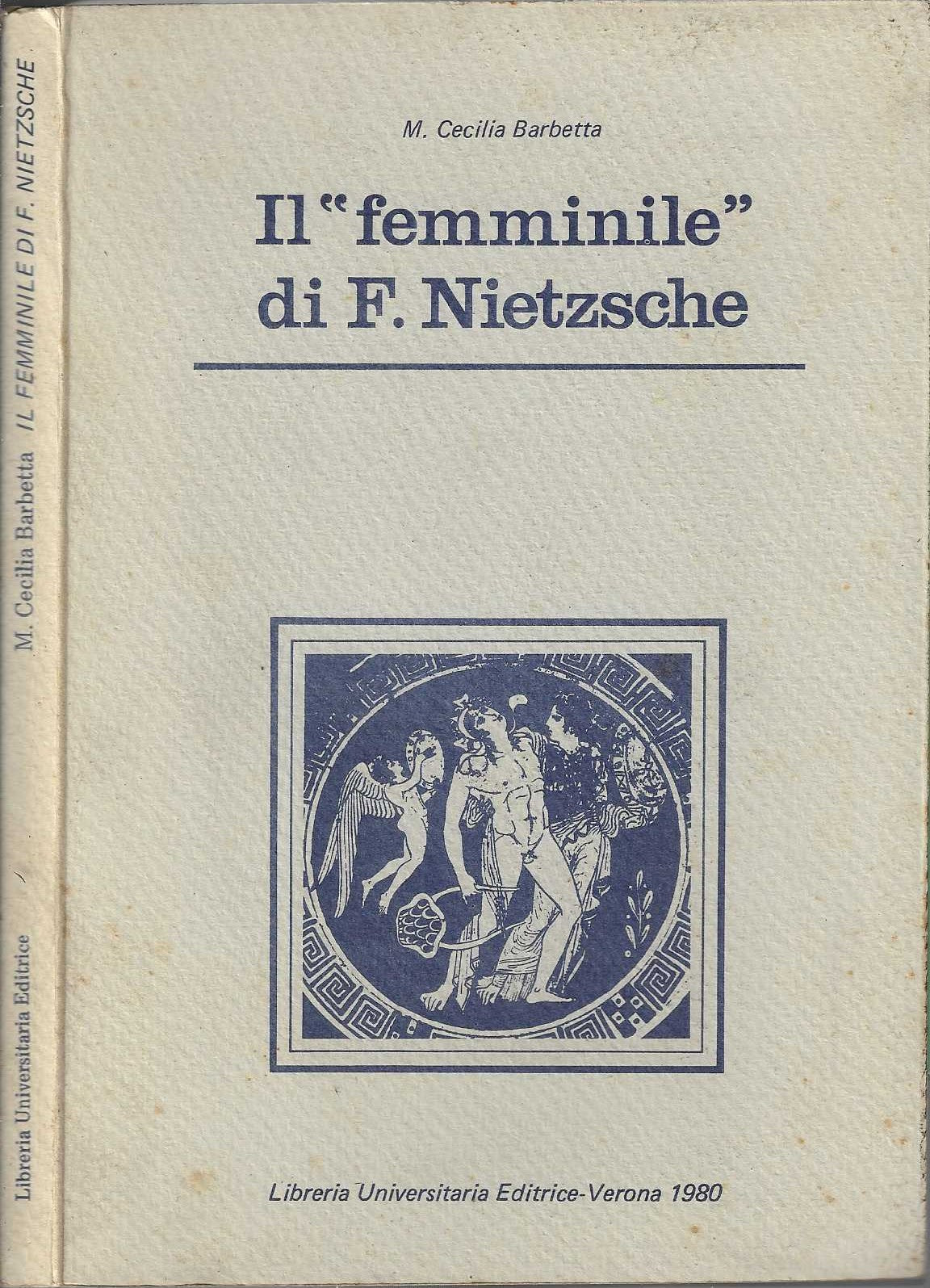 Il "femminile" di F. Nietzsche - M. Cecilia Barbetta