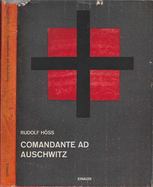 Memoriale Autobiografico Comandante ad Auschwitz - Rudolf Hoss