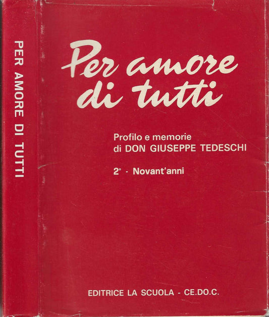 Per amore di tutti profilo e memorie di Don Giuseppe Tedeschi