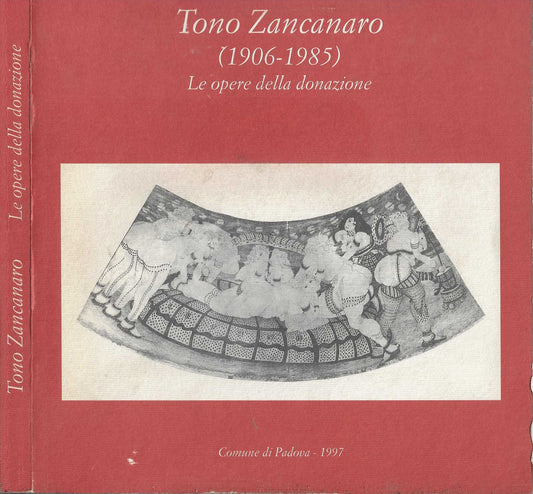 Tono Zancanaro (1906-1985) Le opere della donazione