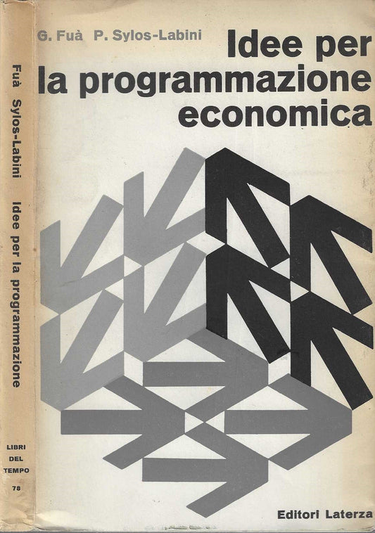Idee per la programmazione economica  - G. Fuà, P. Sylos-Labini