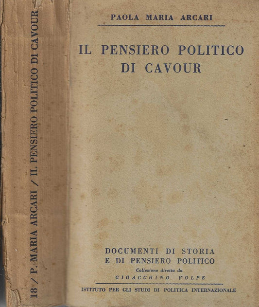 Il pensiero politico di Cavour - Paola Maria Arcari