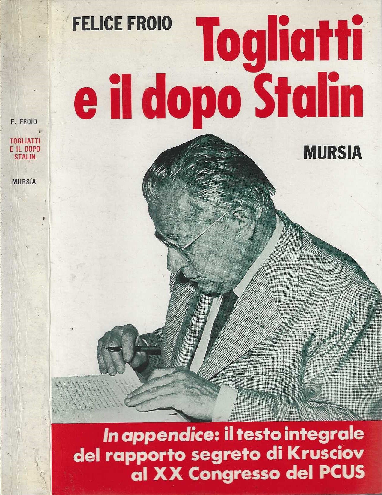 Togliatti e il dopo Stalin - Felice Froio