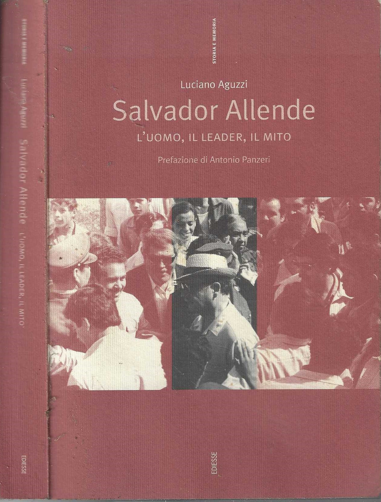 Salvador Allende. L'uomo, il leader, il mito - di Luciano Aguzzi