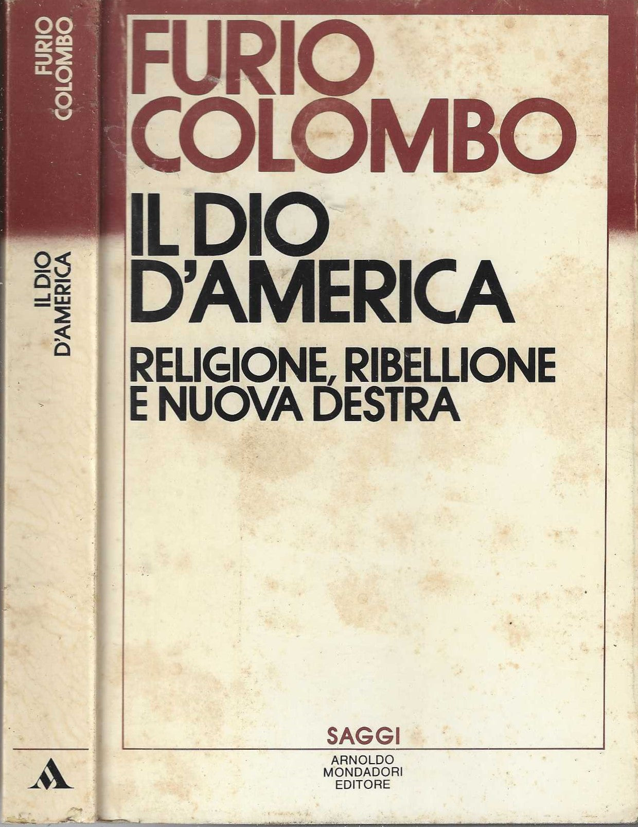 Il dio d'America. Religione, Ribellione e Nuova destra - Furio Colombo