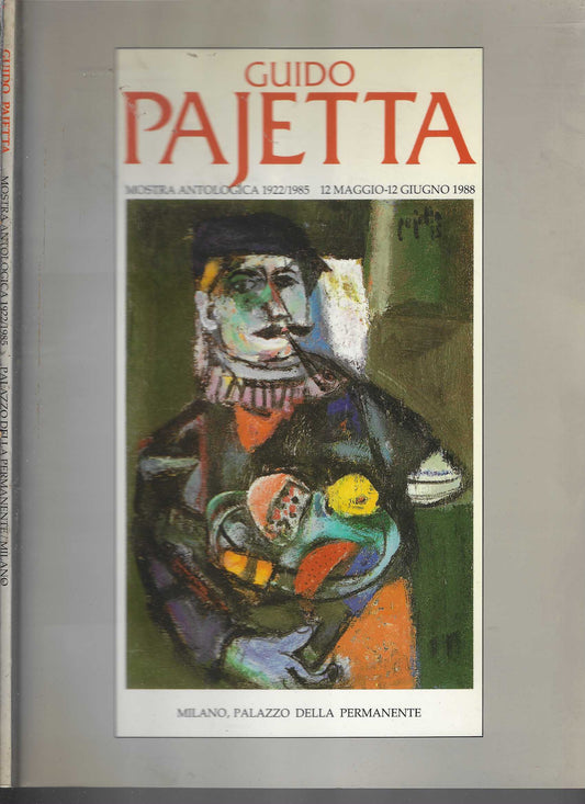 Guido Pajetta mostra antologica 1922-1985 di De Micheli Mario (Autore)