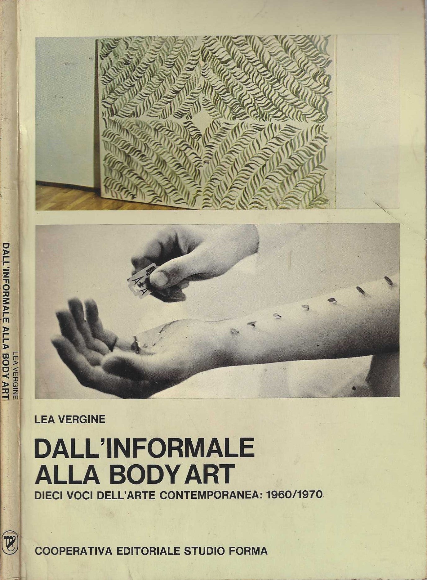 Dall'informale alla body art. Dieci voci dell'arte contemporanea: 1960 / 1970 - Vergine Lea